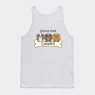 Gotta Love Cavaliers Tank Top